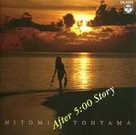 Toyama Hitomi / After 5 : 00 Storage