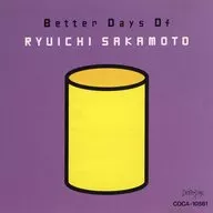 坂本龍一 / BETTER DAYS OF RYUICHI SAKAMOTO
