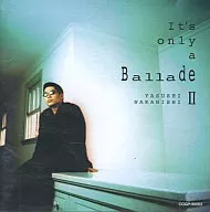 Yasushi Nakanishi / É apenas um Ballade II