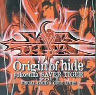 Yokozuka SAVER TIGER / Visual Loud & Cult Live! ~ Origin of hide. Yokozuka SAVER TIGER vol. 1