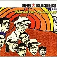 SKA★ROKETS/ムード・フォー・フリーダム