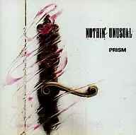 PRISM / NOTHIN’UNUSUAL