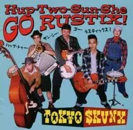 東京スカンクス/Hup-Two-Sun-She GO RUSTIX！(废盘)