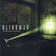 BLINDMAN / TURNIG BACK