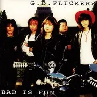 G. D. FLICKERS/BAD IS FUN (Obsoleto)