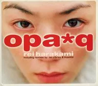 REI HARAKAMI/opa*q(停盘)