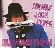 DIAMOND☆YUKAI / LONELY JACK KNIFE