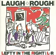 L-R / Laugh + Rough (discontinued)