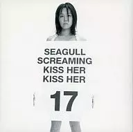 シーガル・スクリーミング・キス・ハー・キス・ハー / 17