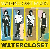 WATER CLOSET/WATER CLOSET MUSIC