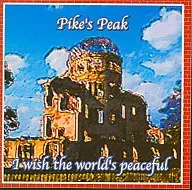 Pike’s Peak / I wish the world’s peaceful