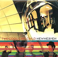 THE COOL CHIC CHILD/NEWHEAVEN(废盘)