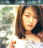 ABYSS / in the wonder world