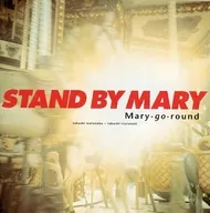 Mary-go-round / STAND BY MARY