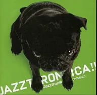 Jazztronik / JAZZTRONICA!!