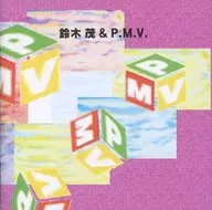 Shigeru Suzuki & P. M. V / Shigeru Suzuki & P. M. V.