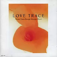 Down Town Boogie-Woogie Band / LOVE TRACE (obsolete)