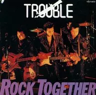 TROUBLE / 朝まで踊ろう/ROCK TOGETHER(廃盤)