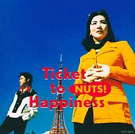 NUTS / TICKET TO HAPPINESS