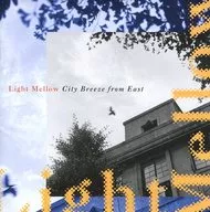 Omnibus / LIGHT MELLOW ~ City Breeze from East ~ UNIVERSAL MUSIC Edition