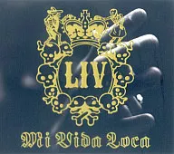 LIV / Mi Vida Loca (Limited Edition)