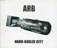 ARB / HARD-BOILED CITY
