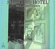 ミセス・ジョーンズ・ラバーズ / SNOW BIRD HOTEL(廃盤)