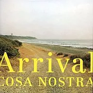 COSA NOSTRA / Arrival