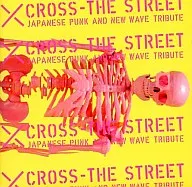 合集X CROSS THE STREET JAPANESE PUNK AND NEW WAVE TRIBUTE