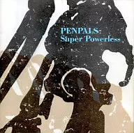 PENPALS / Super Powerless