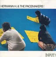 Hermann H.&The Pacemakers/INPUT！(廢盤)