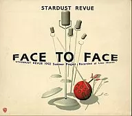 STARDUST REVUE / FACE TO FACE (decommissioned)