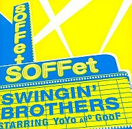 SOFFet/SWINGIN'BROTHERS-普通盘-