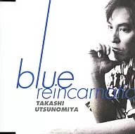 宇都宫隆/blue reincarnation