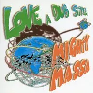 MIGHTY MASSA/MIGHTY MASSA SOUND SYSTEM VOL.1 LOVE A DUB STYLE