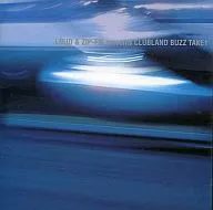 Omnibus / CLUBLAND BUZZ TAKE1 ～ LOUD & ZIP-FM presents (Discontinued)