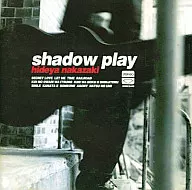 Hideya Nakazaki / SHADOW PLAY (Discontinued)