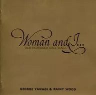 Yanagi George/WOMAN & I. VIEJAS CANCIONES DE AMOR DE MODA