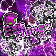 EXIT TRANCE #03 ミックスド・バイ DJ UTO