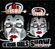 GEISHA GIRLS / THE GEISHA GIRLS SHOW 炎のおっさんアワー