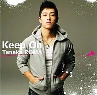 ロウマ Tanaka/Keep On