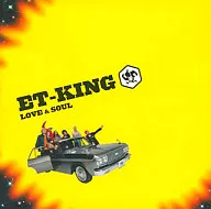 ET-KING / LOVE & SOUL