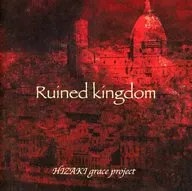 HIZAKI grace project / Ruinedkingdom
