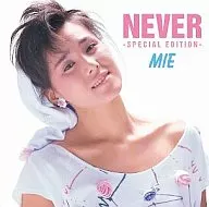 MIE / NEVER -Special Edition-