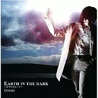 TOSHI/Earth in the Dark～青空へむかって～