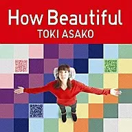 Toki Asako / How Beautiful