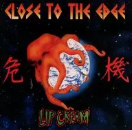 LIP CREAM/CLOSE TO THE EDGE