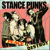STANCE PUNKS / PEACE&DESTROY