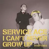 SERVICE ACE / I Can't Never Grow Up