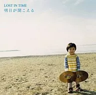 LOST IN TIME / I hear tomorrow